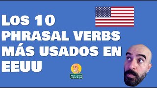 Los 10 Phrasal verbs mas usados en EEUU [upl. by Freeborn552]