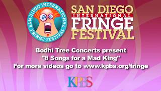 San Diego Fringe Preview quot8 Songs for a Mad Kingquot [upl. by Anoved]