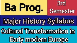 Ba Prog Major History Syllabus  Cultural Transformation in Early Modern Europe  3rd Sem [upl. by Aiyn748]