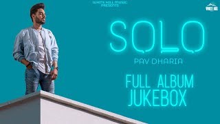 SOLO  Pav Dharia  Full Album Jukebox  Ishtar Punjabi [upl. by Verdi]