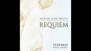 Trotta Requiem  Tenebrae Choir with Nigel Short conductor [upl. by Aisanat334]