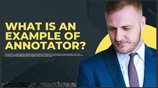 WHAT IS AN EXAMPLE OF ANNOTATOR [upl. by Wendelin]