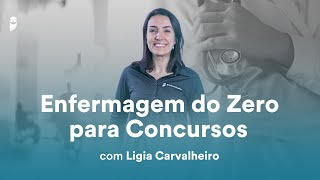 Enfermagem do Zero para Concursos  Prof Ligia Carvalheiro [upl. by Ztirf155]