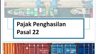 Penghitungan Pajak atas Impor PPh Pasal 22 [upl. by Aisul]