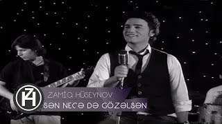 Zamiq Hüseynov — Sən Necə Də Gözəlsən Rəsmi Musiqi Videosu [upl. by Aray]