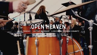 Open Heaven  Sean Feucht  Let Us Worship  Orange County [upl. by Anilem854]