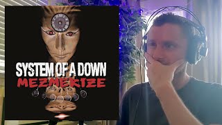 FIRST TIME System of a Down Mezmerize Full Album Reaction [upl. by Parik753]