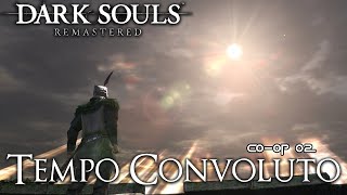 Tempo Convoluto  Dark Souls Remastered 02 [upl. by Ebocaj]