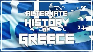 Alternate History of Greece 18772019 [upl. by Alleuqram]