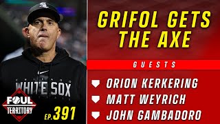 Orion Kerkering Matt Weyrich amp John Gambadoro join the show White Sox fire Grifol  Foul Territory [upl. by Drauode]