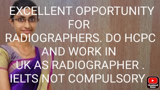 Excellent opportunity for radiographers Do HCPC and move to UK IELTS not compulsory watch video [upl. by Quincy177]