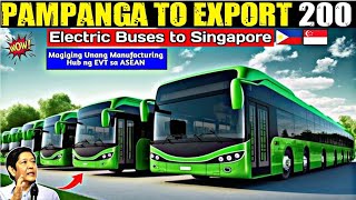 WOW PAMPANGA TO EXPORT 200 ELECTRIC BUSES TO SINGAPORE [upl. by Grange660]