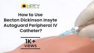 How to Use Becton Dickinson Insyte Autoguard Peripheral IV Catheter [upl. by Yromas]