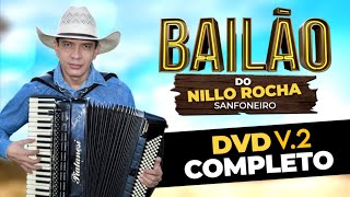 DVD COMPLETO BAILÃO DO NILLO ROCHA SANFONEIRO 2024 V 2 [upl. by Ailekahs111]