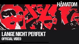 HÄMATOM  Lange nicht perfekt Official Video [upl. by Kane952]