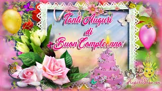 Auguri di Buon Compleanno🌹 AuguriShowcom [upl. by Yraek]