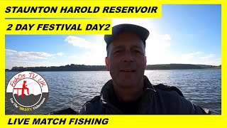 LIVE MATCH FISHING  STAUNTON HAROLD RESERVOIR  2 DAY FISHING FESTIVAL  DAY 2 [upl. by Meluhs]