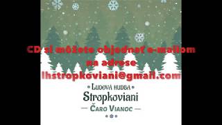 Stropkoviani  NOVÉ CD quotČaro Vianocquot  ukážka [upl. by Lydia]