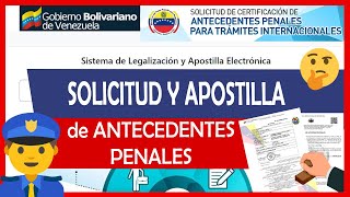 Cómo SOLICITAR y APOSTILLAR ANTECEDENTES PENALES venezolanos 👮🏻‍♂️📄 [upl. by Teddman890]