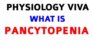 PANCYTOPENIA  PHYSIOLOGY VIVA [upl. by Aretak]