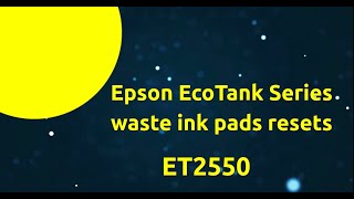 Epson EcoTank Series waste ink pads resets ET 2550 [upl. by Eurydice]