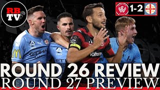 Western Sydney Wanderers vs Melbourne CitySydney FC  Round 26 and 25 Review [upl. by Yousuf]