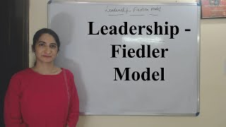 Leadership  Fiedler Model [upl. by Ettenig]