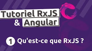 Tutoriel RxJS 1  Questce que RxJS [upl. by Sandberg]