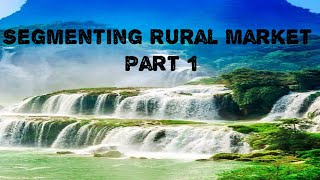 Segmenting Rural Market  Part 1 [upl. by Ahsat670]