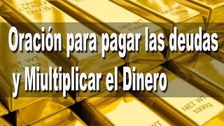 Oración Para pagar Deudas y Multiplicar el Dinero [upl. by Renrew]