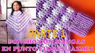 Poncho con mangas a crochet en punto FLOR JAZMÍN PARTE 1 con indicaciones para todas las TALLAS [upl. by Lleinnad578]