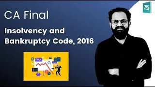 Insolvency amp Bankruptcy Code  IBC 2016  Full Revision Lecture  In English  CA amp CMA Final Law [upl. by Ushijima822]