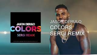 Jason Derulo  Colors SERGI Remix  The CocaCola Anthem for the 2018 FIFA World Cup [upl. by Asek]