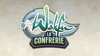 WAKFU – La Confrérie – Trailer [upl. by Mcnalley636]