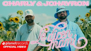 CHARLY amp JOHAYRON  LE DICEN MAMI Prod by Ernesto Losa Official Video by NAN Repaton Tasty [upl. by Aribold]