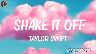 Taylor Swift  Shake It Off Taylors Version Lyric Video  Playlist Lyrics 2023 [upl. by Fevre556]