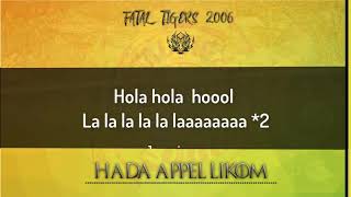 ULTRAS FATAL TIGERS 06  NEW CHANT 2017 quot HADA APPEL LIKOM quot [upl. by Madeleine]