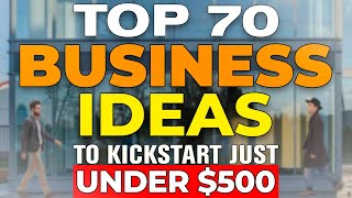 Smart Start Your Guide to 70 Business Opportunities Under 500 [upl. by Nageek]