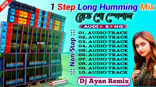 Hindi 1Step Long Humming MixCompetition Special Hindi Song MixDj Ayan Remixdjsong2024 dj music [upl. by Limaa487]