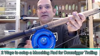 2 ways to setup a Mooching Rod amp Reel for Downrigger Trolling GreatLakes PacificOcean Streamside [upl. by Lucien]