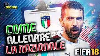 COME ALLENARE LA NAZIONALE IN FIFA 18  FIFA 18 carriera allenatore ITALIA 01 [upl. by Lahcym]