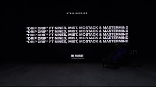 Steel Banglez  Drip Drip Feat Nines Mist Mostack amp Mastermind Official Audio [upl. by Sullecram660]