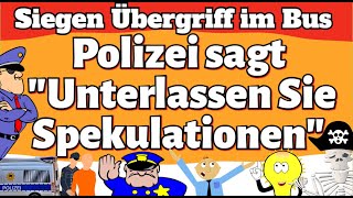 Siegen Übergriff im Bus  Polizei sagt quotUnterlassen Sie Spekulationenquot  Meinungspirat [upl. by Sivert550]