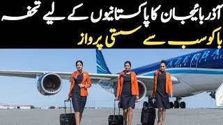 Azerbaijan Airline came to Pakistan  Cheapest Direct flights to Baku [upl. by Bremer]