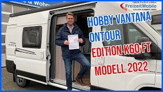 Hobby Vantana Ontour Edition K60 FT Modell 2022  Kastenwagen AllInclusive [upl. by Icken500]