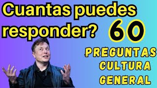 ¡Te reto ¿Cuántas puedes responder 60 preguntas de cultura general [upl. by Moriah229]