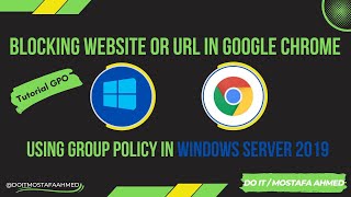 Blocking Website or URL in Google Chrome Using Group Policy in Windows Server 2019 [upl. by Anaicul]