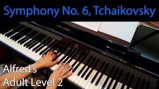 Symphony No 6 Tchaikovsky EarlyIntermediate Piano Solo Alfreds Adult Level 2 [upl. by Nnyleve]