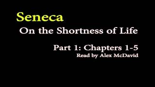 Seneca On the Shortness of Life  Part 1 Stoicism [upl. by Caralie]