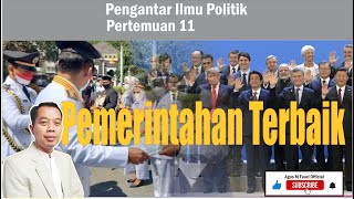 Pengantar Ilmu Politik 11 Pemerintahan Terbaik Pertemuan 11 II AMF [upl. by Odnala996]